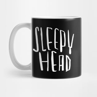 Sleepy head, for sleepyhead Mug